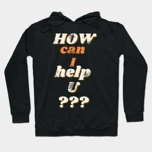 How can I help U Hoodie